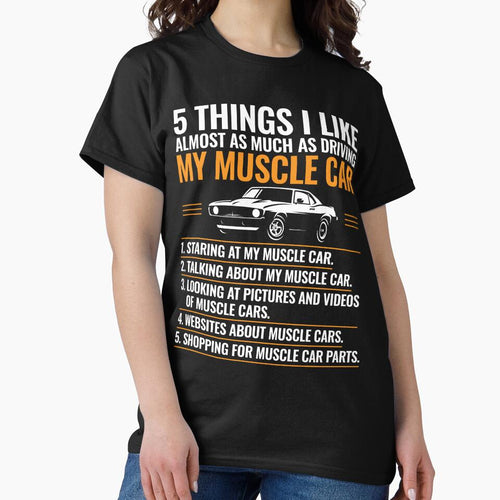 5 Things I Like Classic Muscle Car Enthusiast Car Guy by abulfaruque