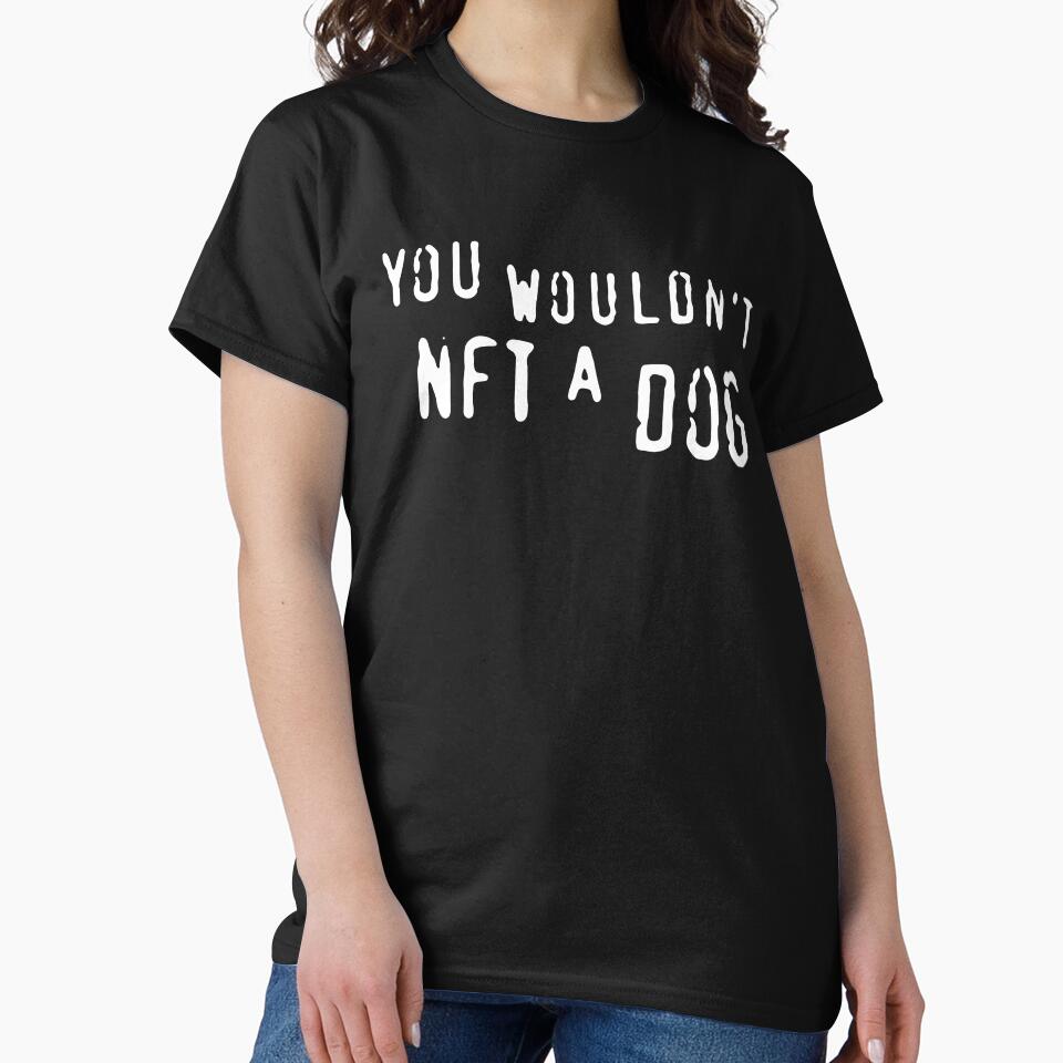 You Wouldn't NFT A Dog by Big Twelve