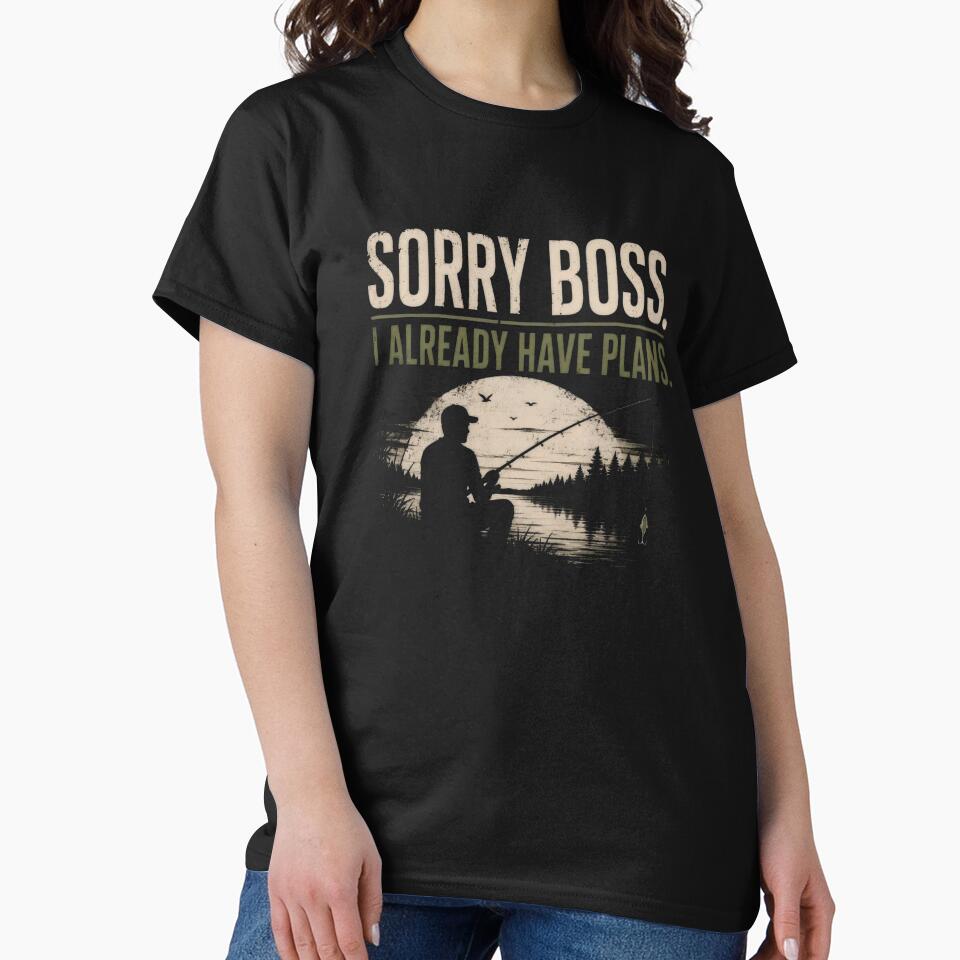 SORRY BOSS. I ALREADY HAVE PLANS. by FischingVibes