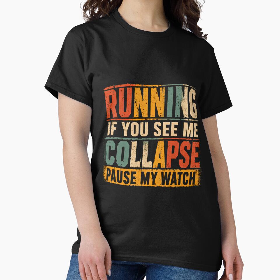 Running If You See Me Collapse Pause My Watch Funny Runner Marathon Jogger by RetroMini2026
