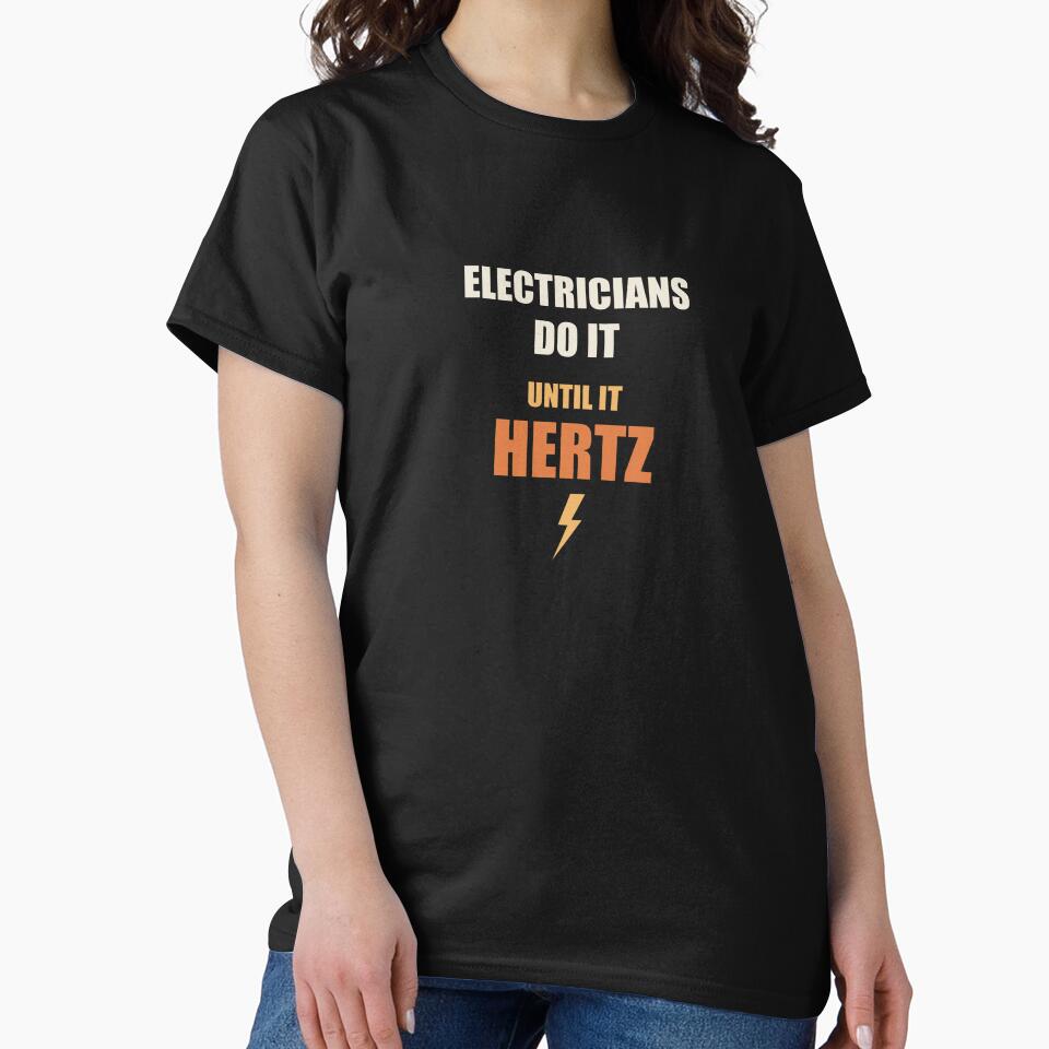Electricians Do It Until It Hertz - Funny Electrician Pun by RetroThreadWorks