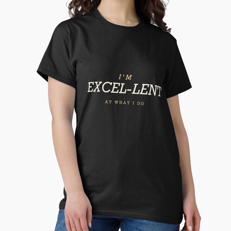 I'm Excel-Lent - Funny Accountant by RetroThreadWorks
