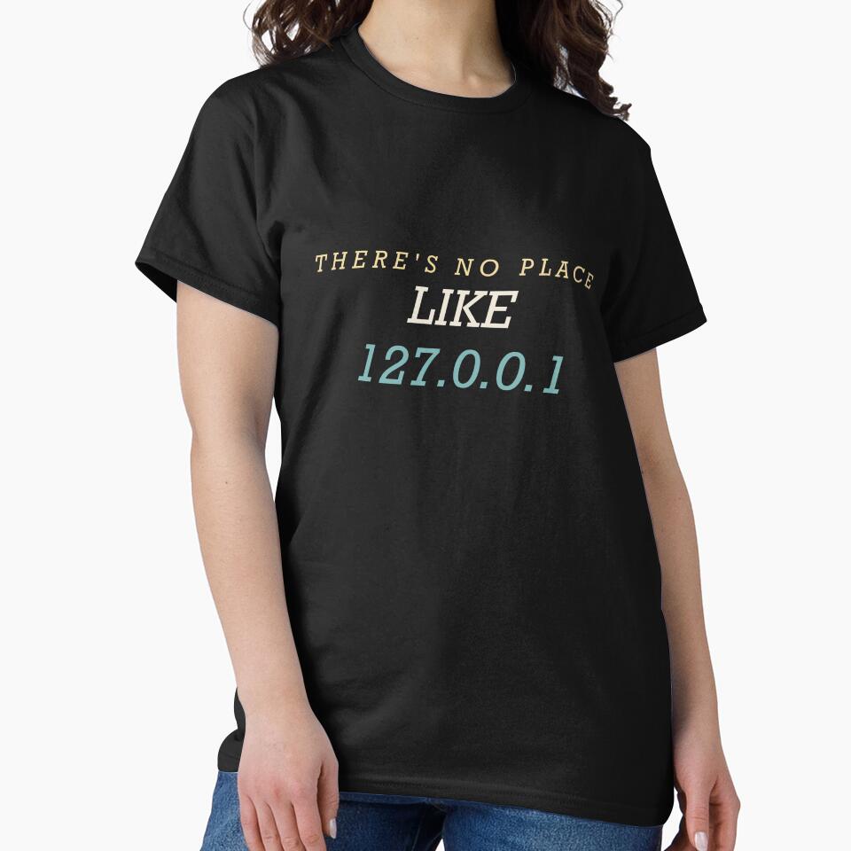 There's No Place Like 127.0.0.1 - Funny Programmer by RetroThreadWorks
