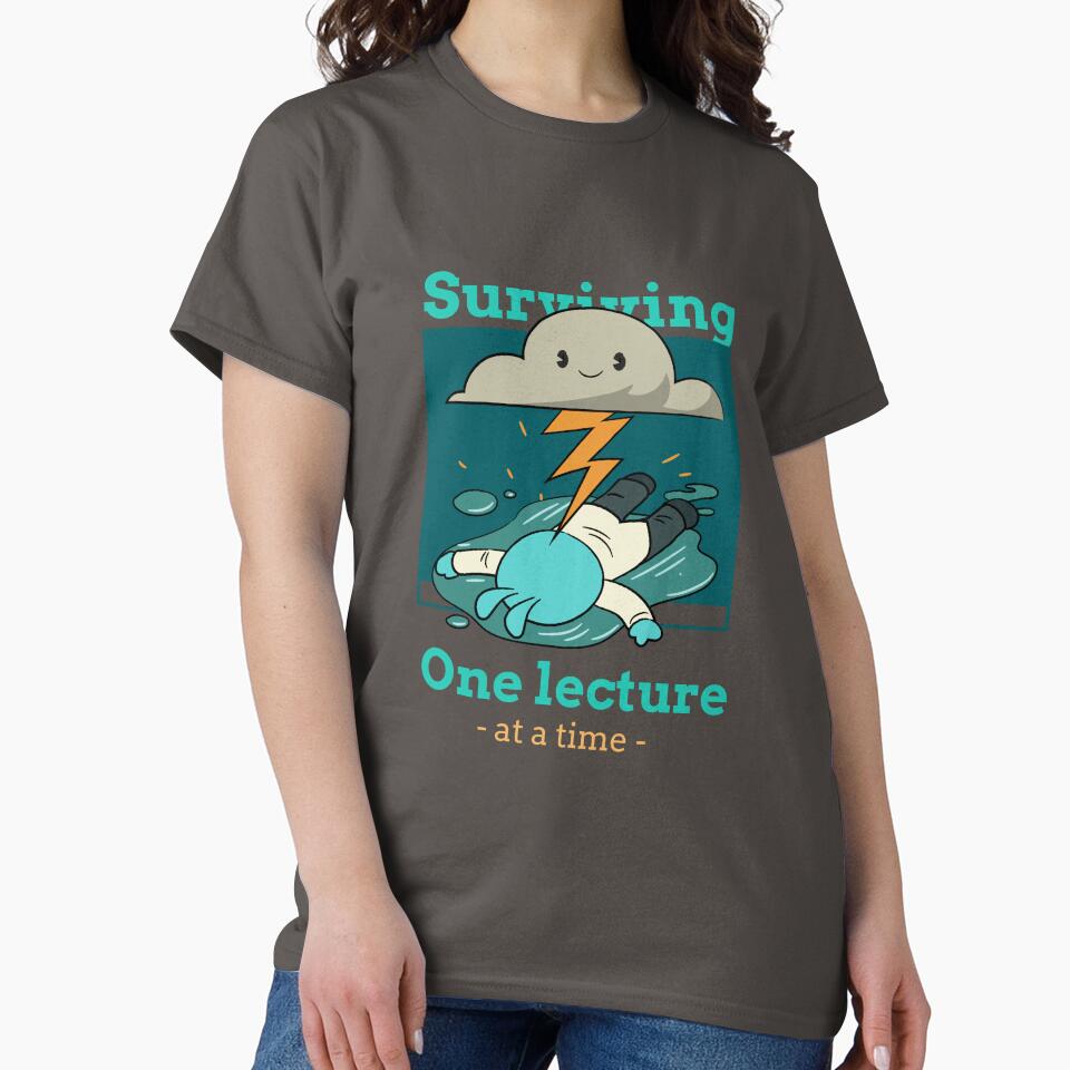 Surviving One Lecture At A Time Overworked Nursing Student Shirt by Nourishive