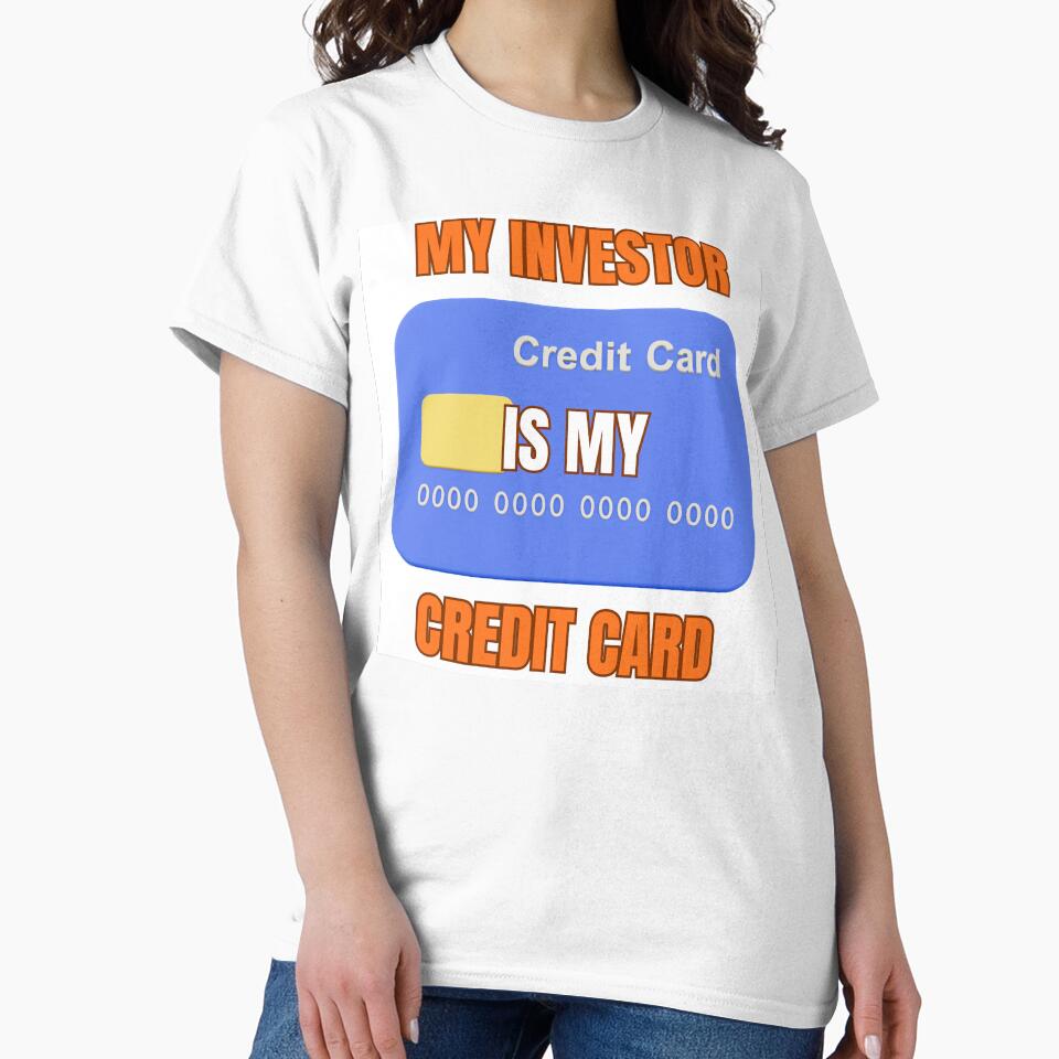 My Investor Is My Credit Card | Startup Founder Humor by adysart81