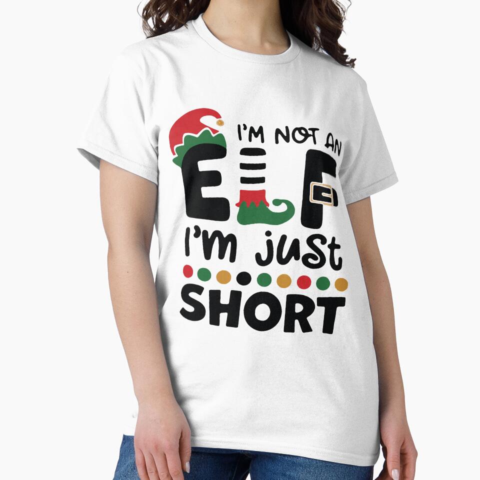 I'M NOT AN ELF I'M JUST SHORT CHRISTMAS by Melanshopusa