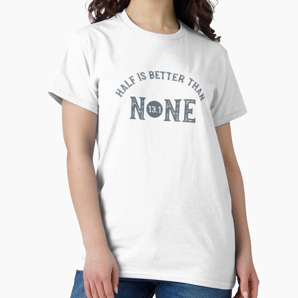 Copy of Half Marathon Half is Better Than None by whyitsme