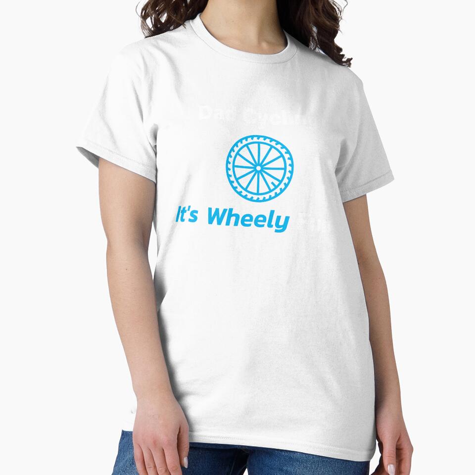 Dad Cycling, It’s Wheely Fun - Dad Cycling by GreyTee