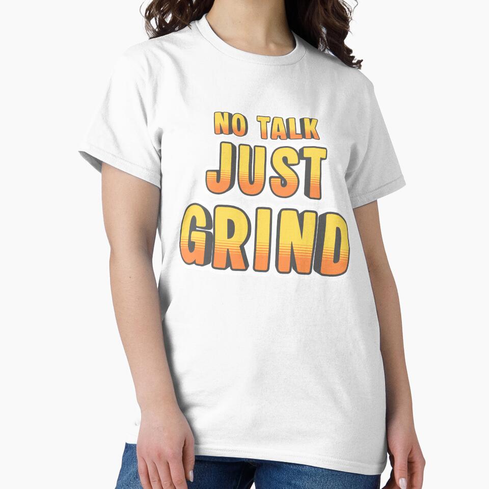 NO TALK JUST GRIND Vintage Construction Typography Design by Operator Style Wear