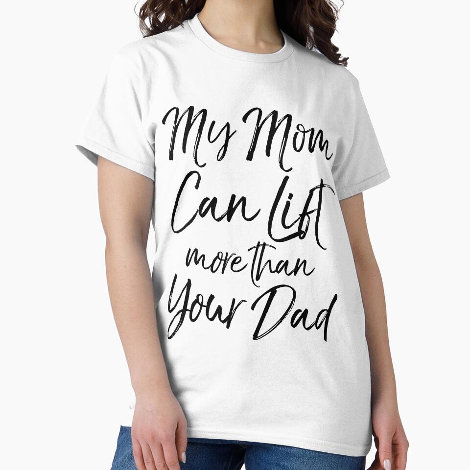 Cute My Mom Can Lift More than Your Dad Funny Workout Quote by TNDesignStudio