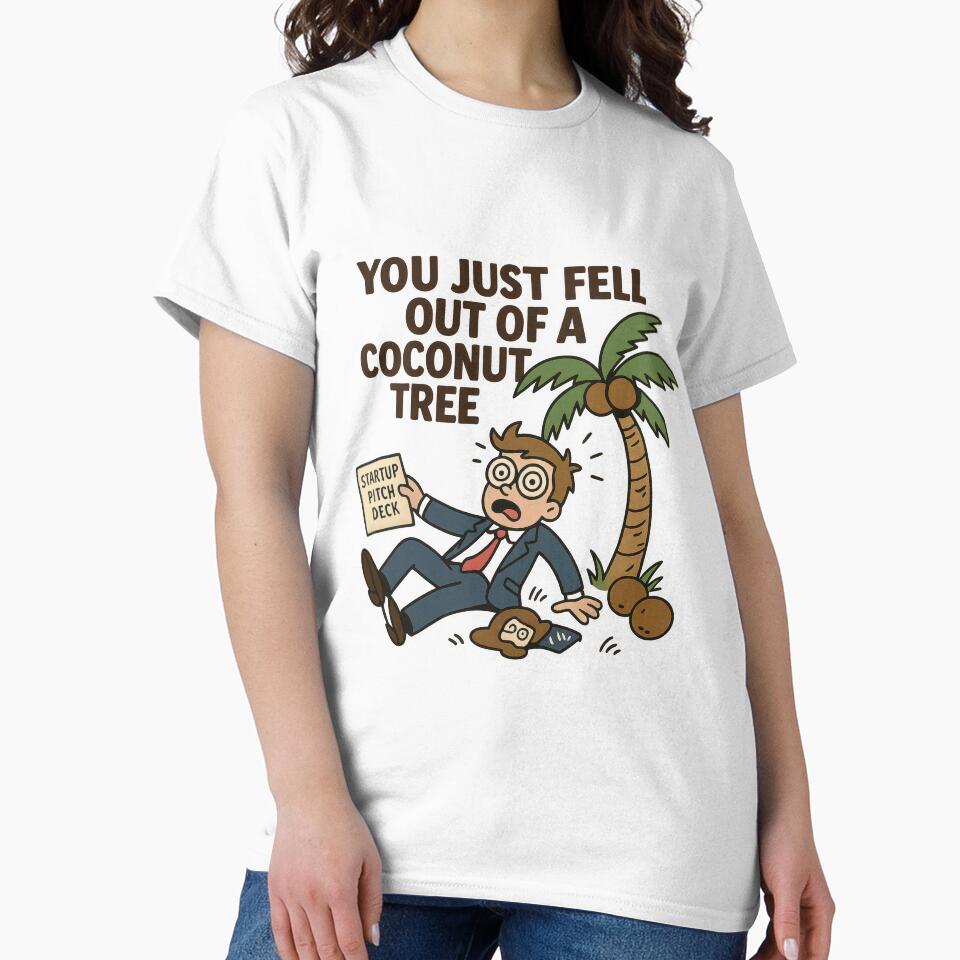 You Just Fell Out of a Coconut Tree Startup Meme by VISIONARTIST