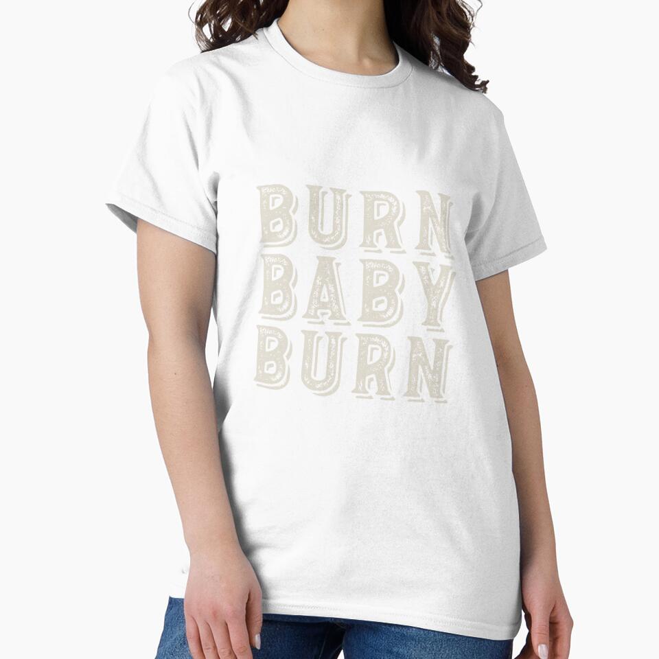 Fitness Saying Burn Baby Burn by whyitsme