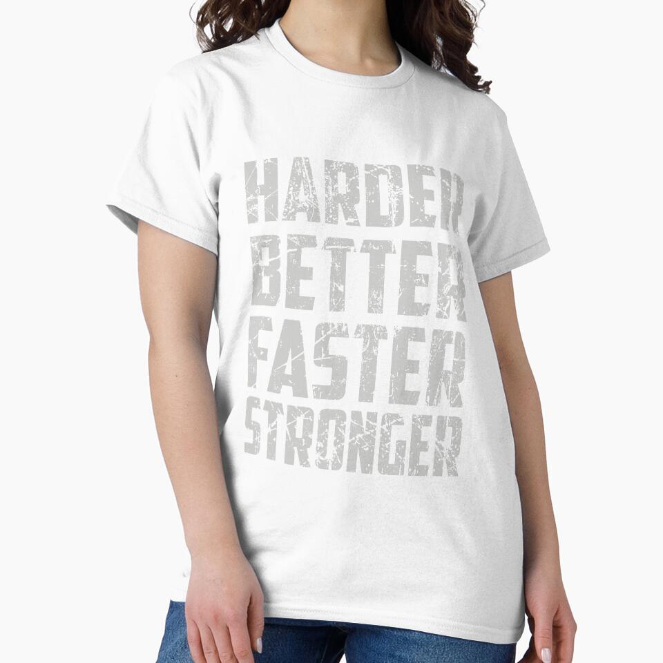 Harder Better Faster Stronger by RedTop Tees