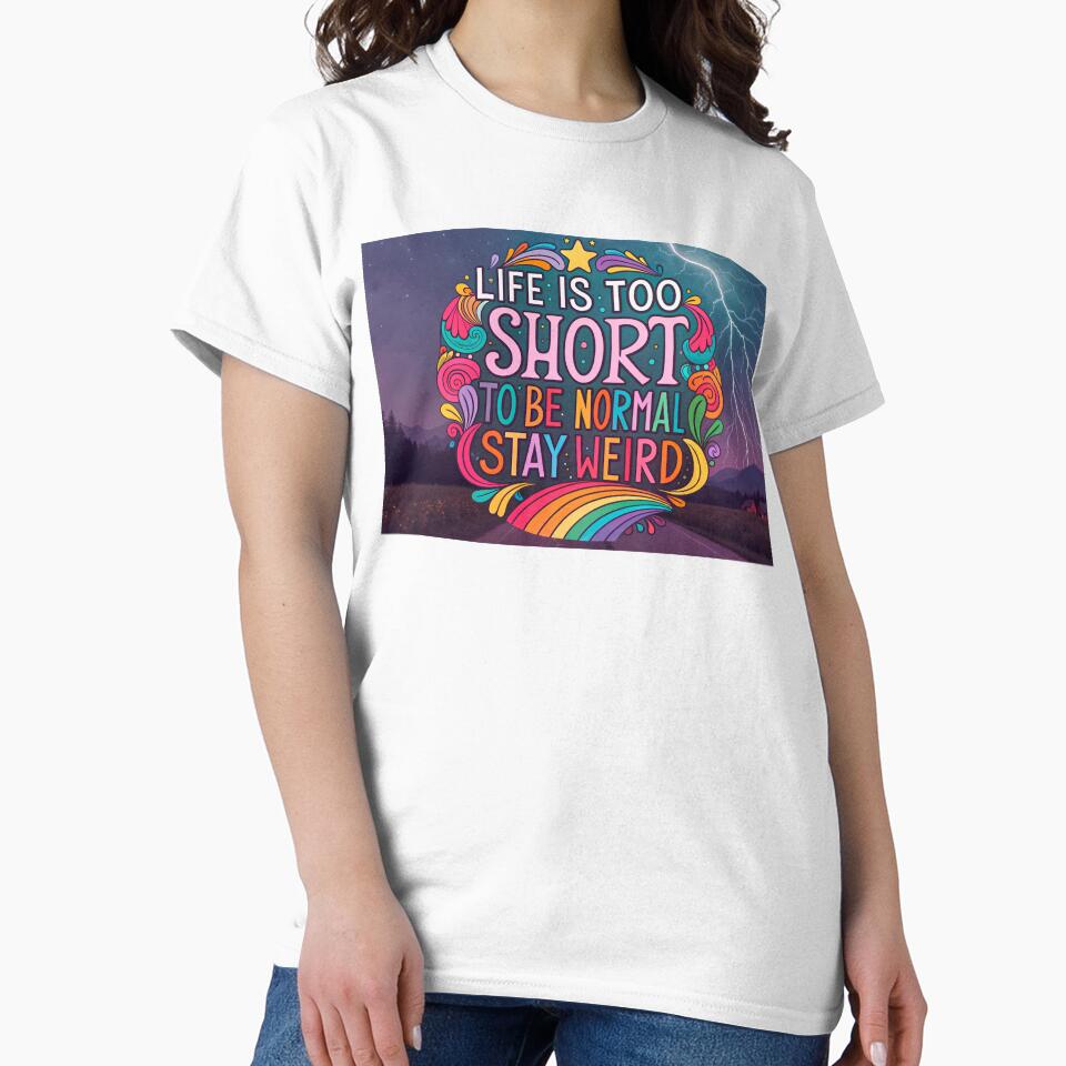 life is too short to be normal stay weird by elkuni