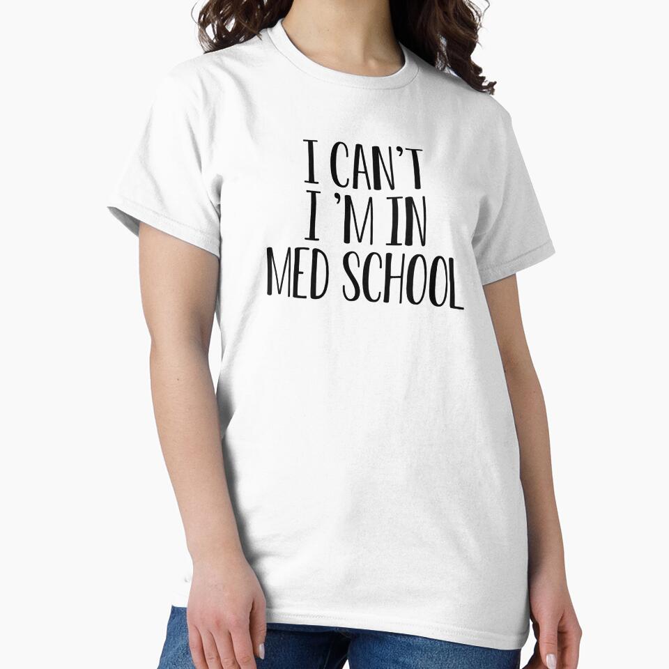 Funny Med Student Gift I Can't I'm In Med School by kmcollectible