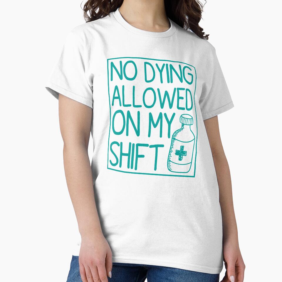 Copy of No Dying Allowed On My Shift Nurse Doctor Saving Lives by Fareslid ⭐⭐⭐⭐⭐