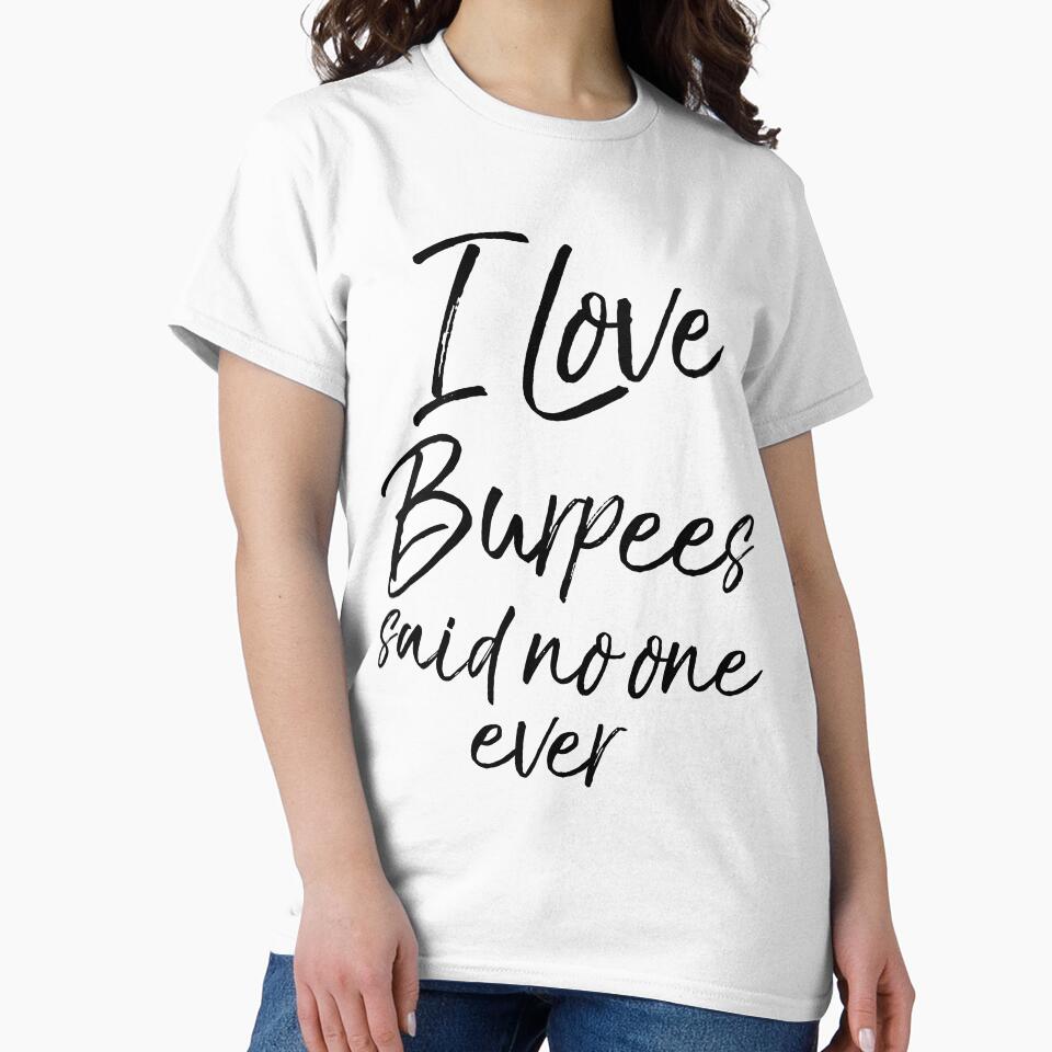 I Love Burpees Said No One Ever Funny Workout Quote by TNDesignStudio