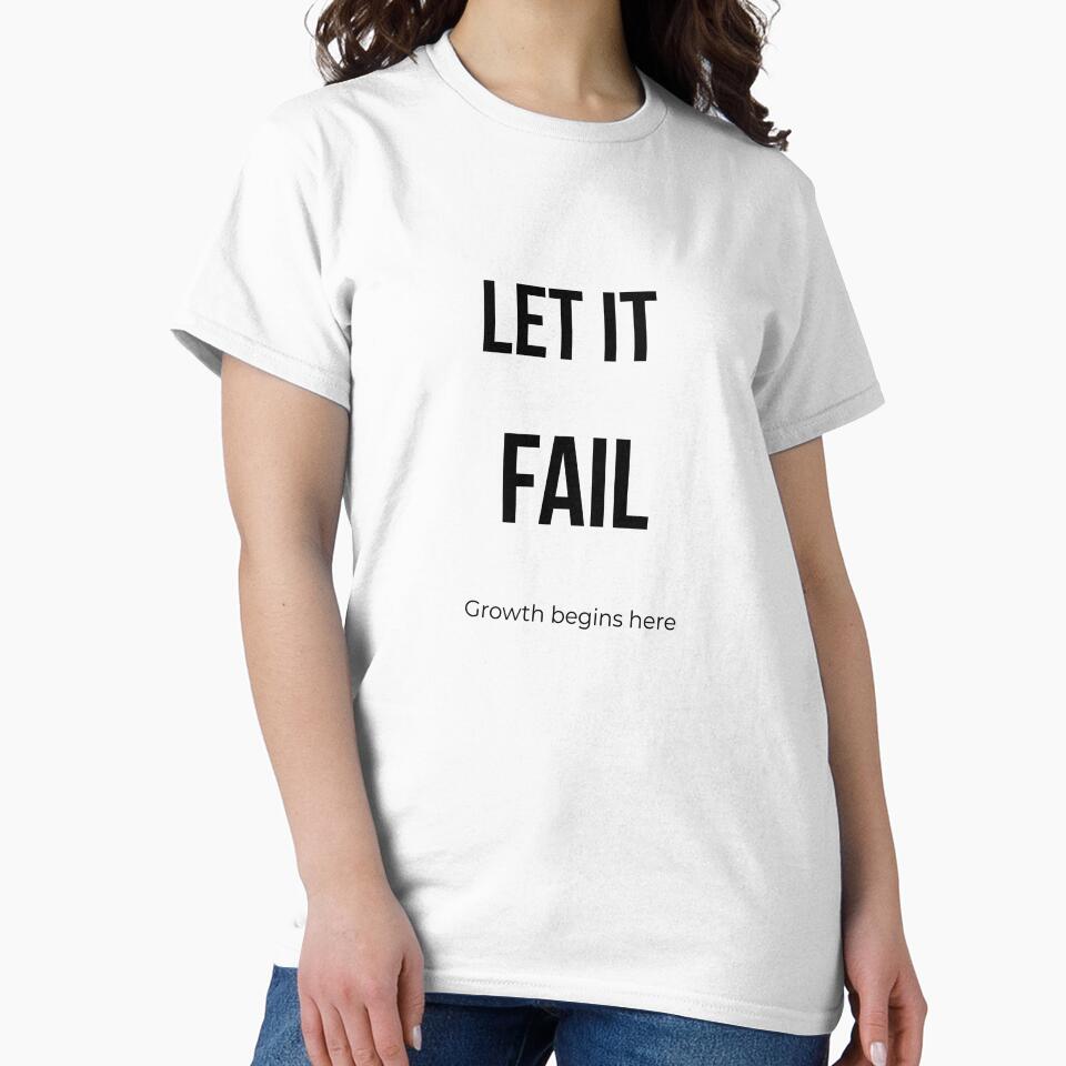 Let It Fail – Growth Begins Here by Artisticoncept