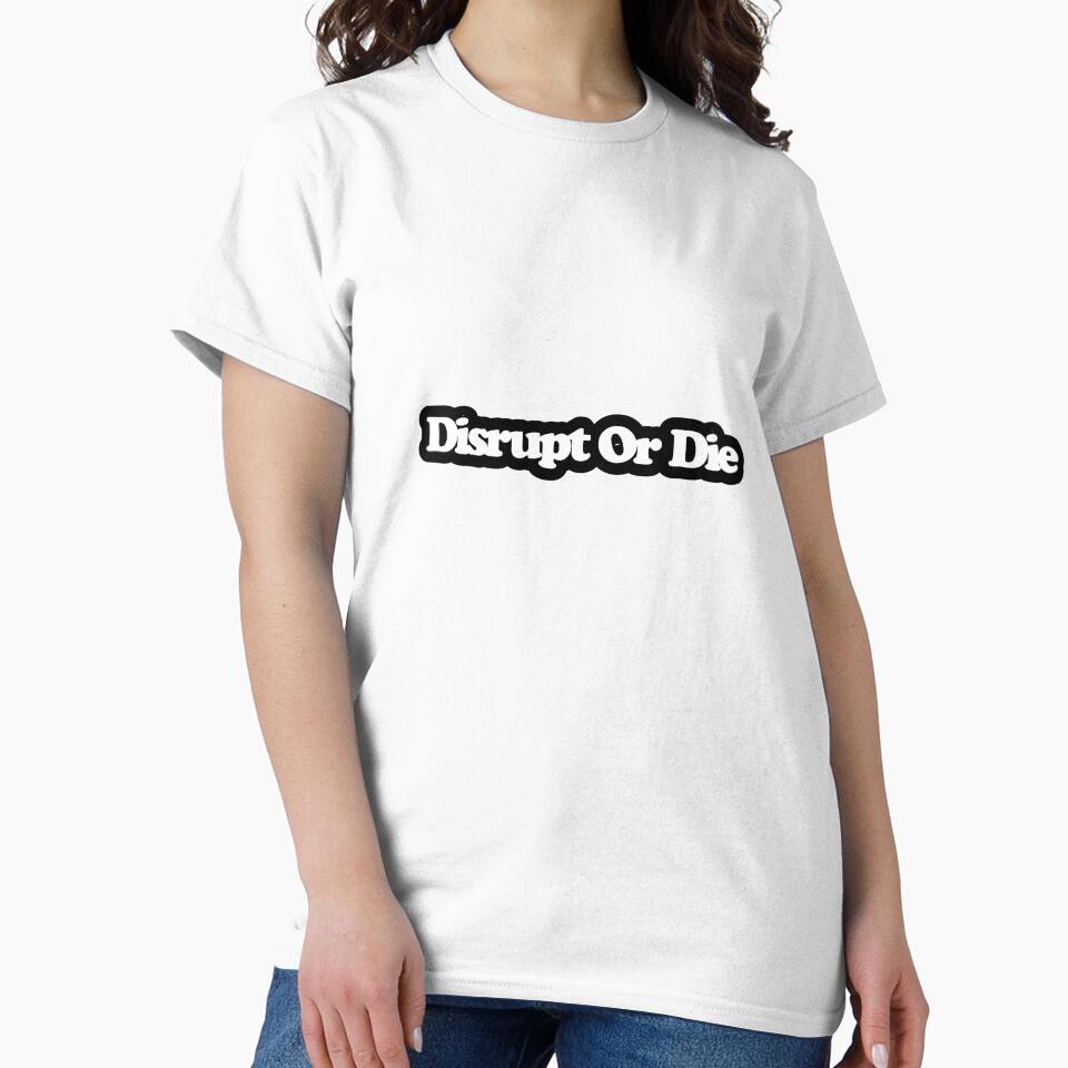 Disrupt Or Die - The Audacity Art by dsxclothing
