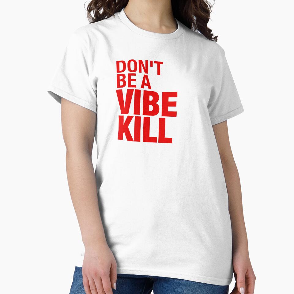 Don't Be a Vibe Kill by vstshop