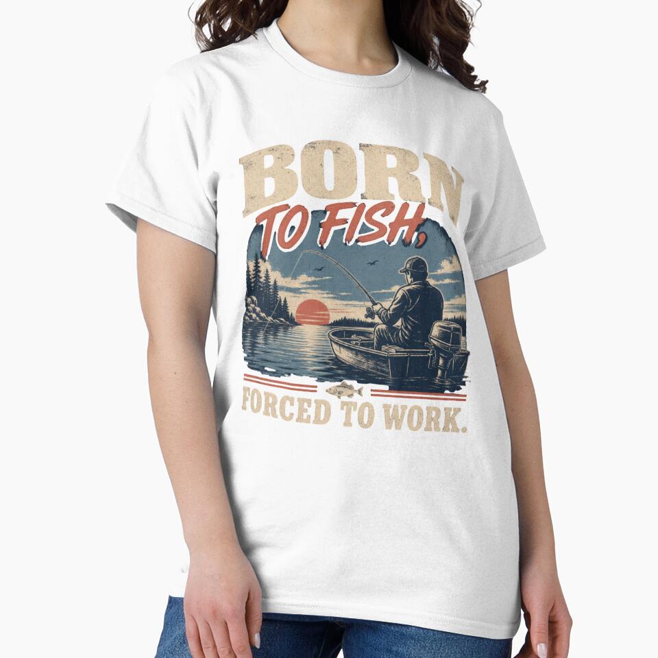 Born to Fish Forced to Work Funny fishing vintage design for fishermen and fishing lovers by LD ART