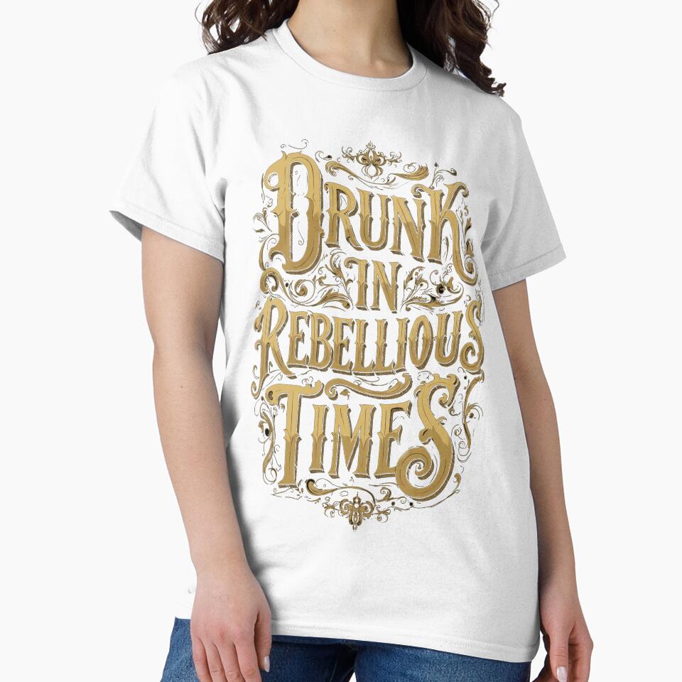 Drunk in rebellious times by D.I.R.T official clothing