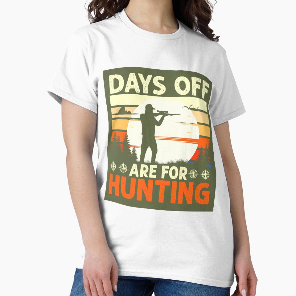 Days Off Are For Hunting by artistoutfitter