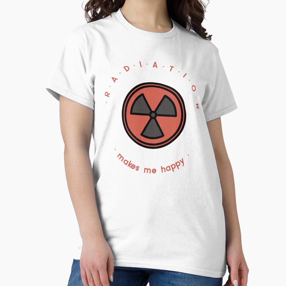 Radiation makes me happy by CandMTees