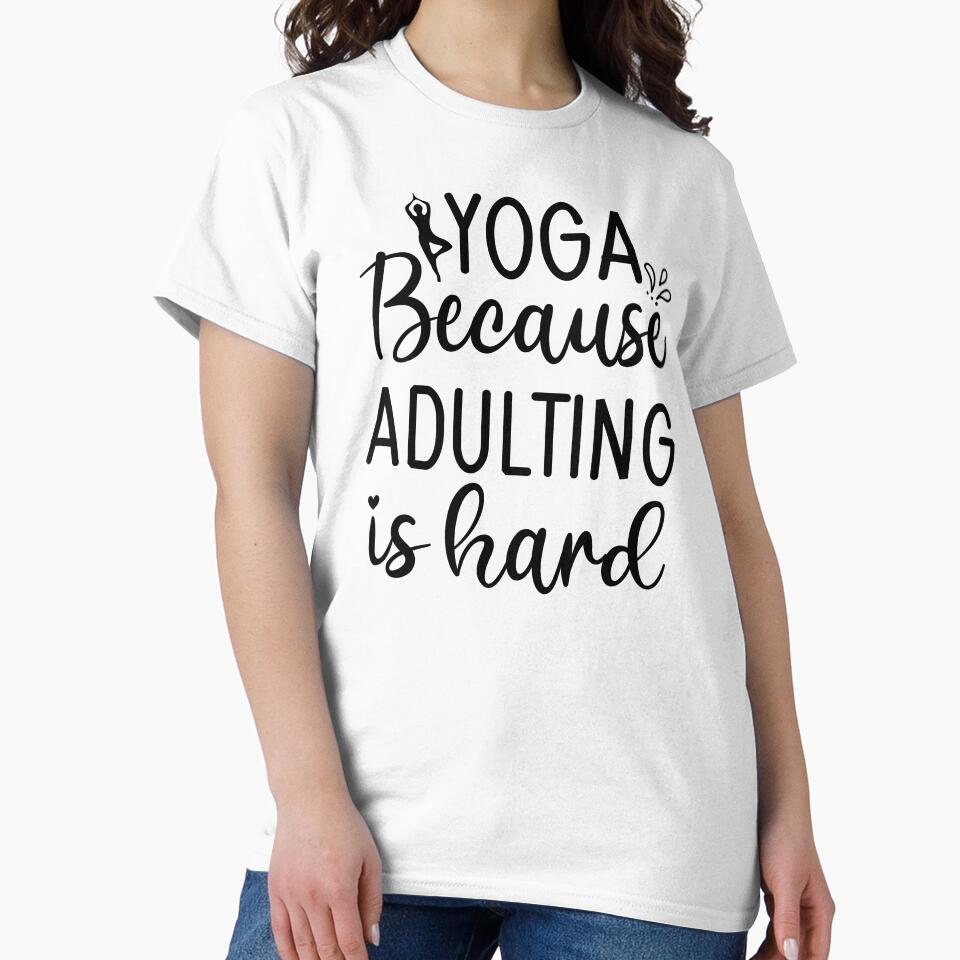 Yoga Saying Because Adulting is Hard Funny Motivational Quotes by SoccaTamam