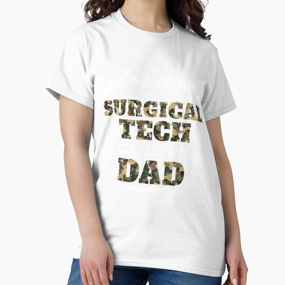 Surgical Tech - My favorite surgical tech calls me dad by HeraDesignCo