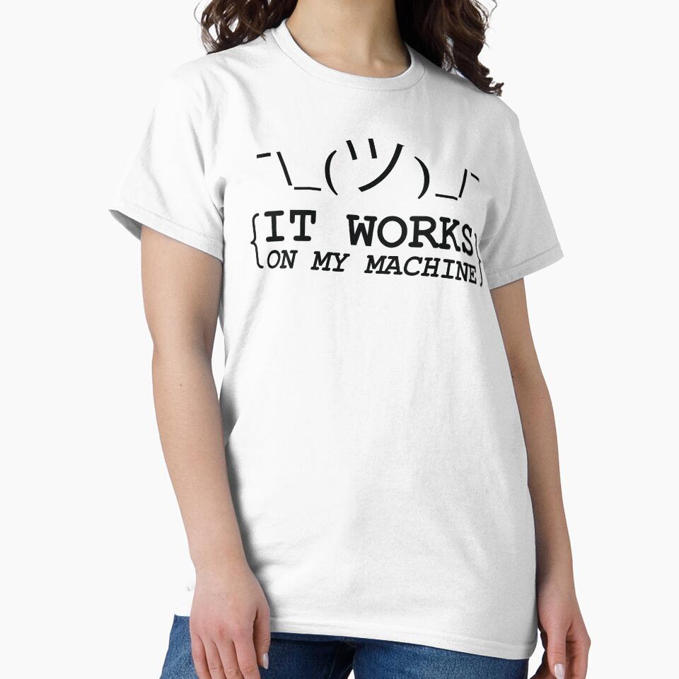 It Works On My Machine by -Stack-