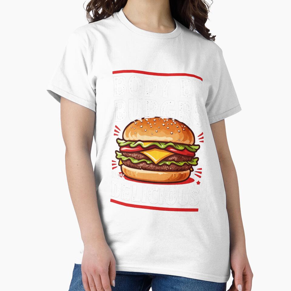 Body By Burgers - Funny Food T-Shirt Design by myfunnyshirt