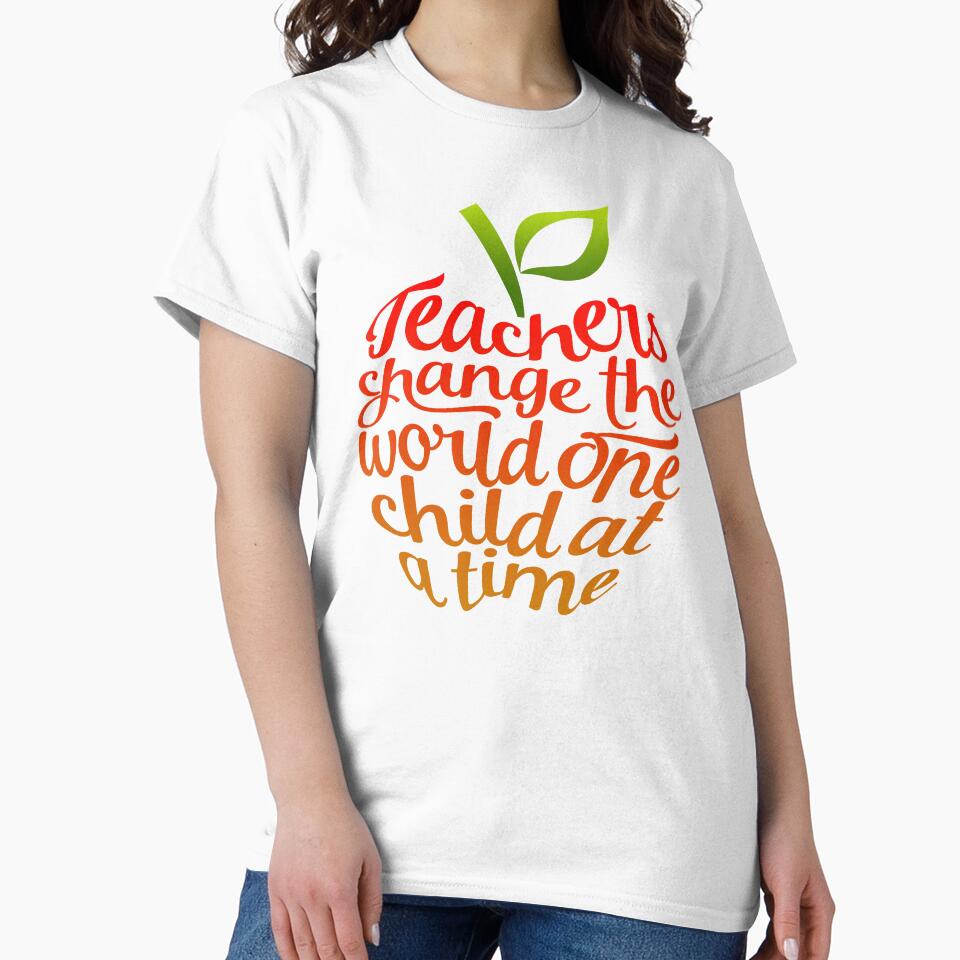 Teachers Change The World One Child At A Time by UnknownArtistt