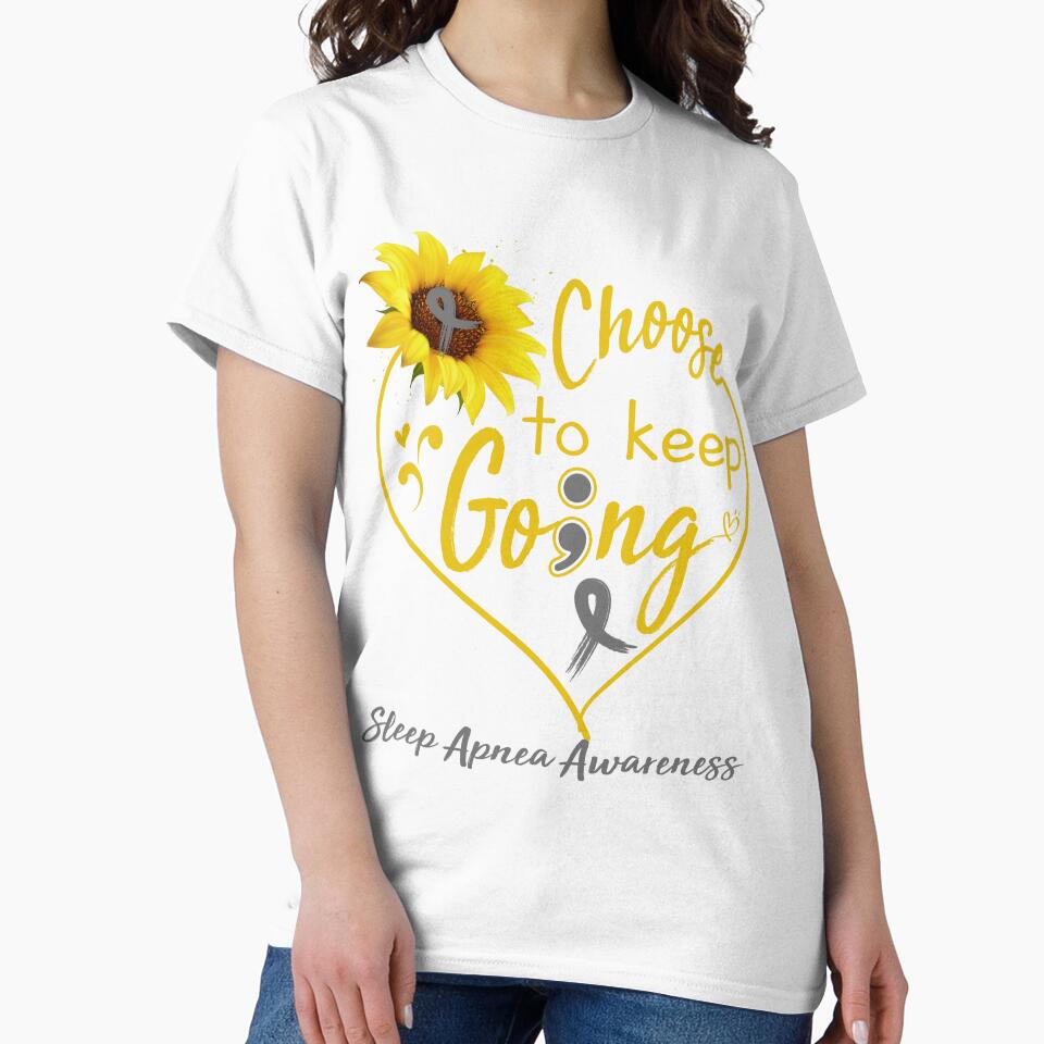 Sleep Apnea Awareness Choose To Keep Going by KirstybShop