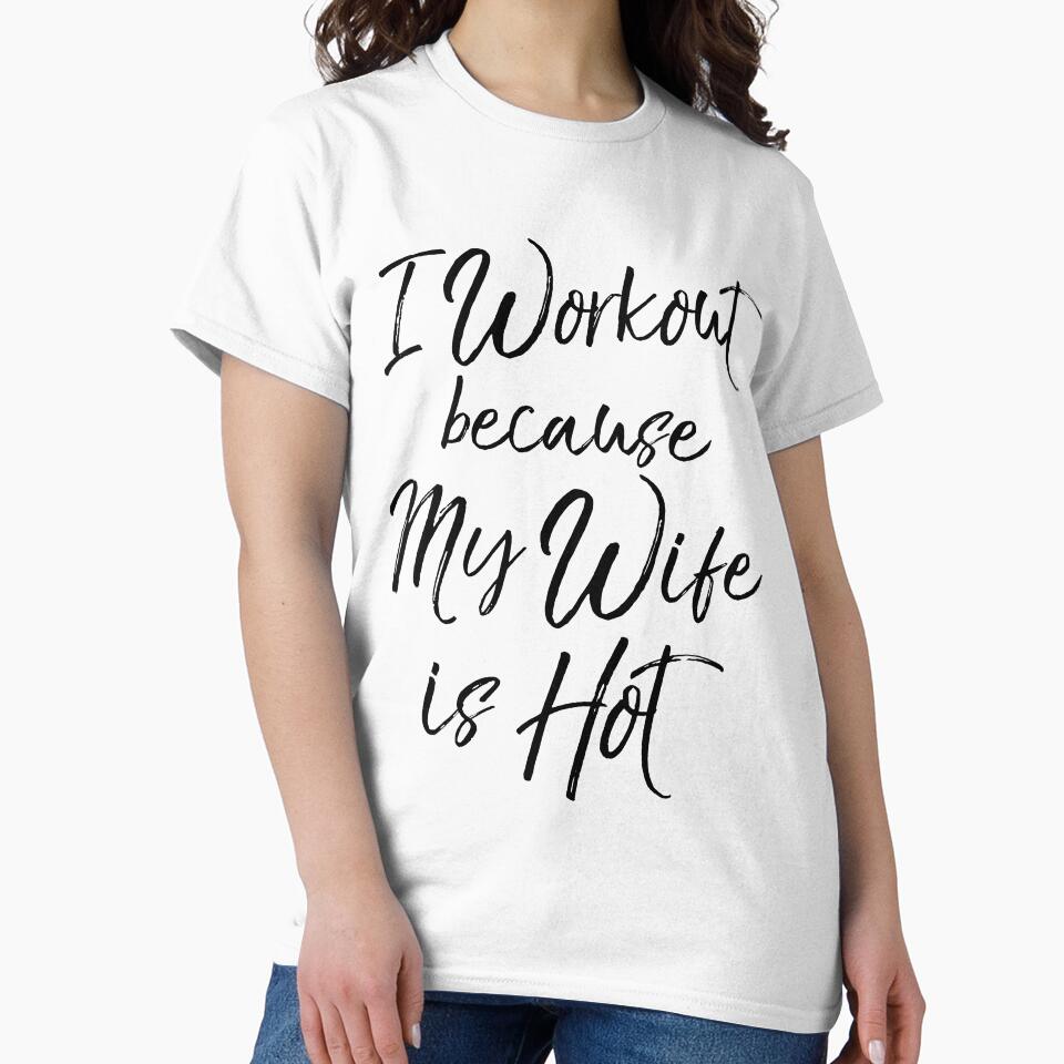 I Workout Because My Wife is Hot Funny Workout Quote by TNDesignStudio