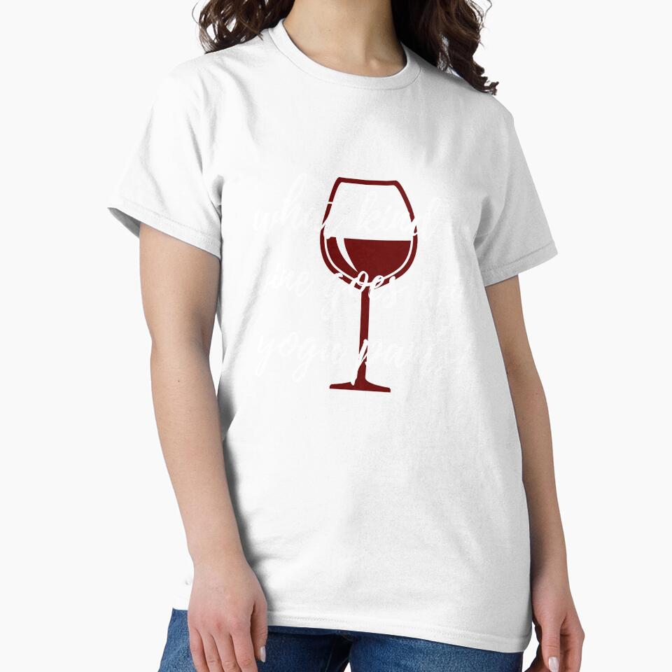 What Kind of Wine Goes With Yoga Pants? by PetrKad