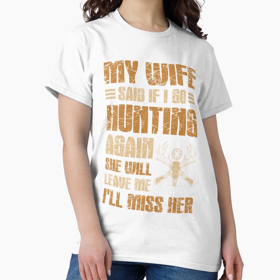 If I go hunting again my wife'll leave me I miss her by mmos