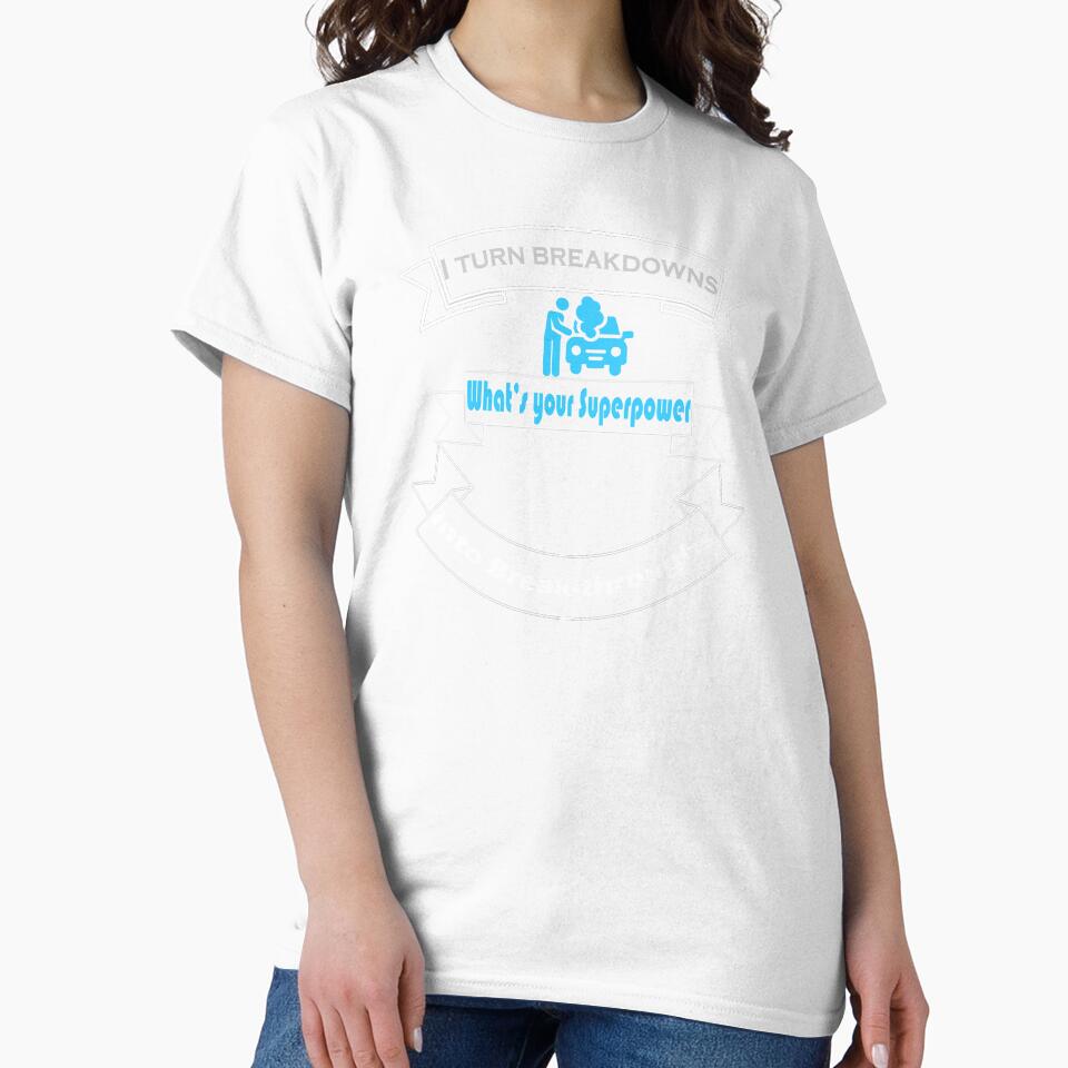 I Turn Breakdowns into a Break-throughs Mechanic Superpower Gift T-shirt by OmegaTees