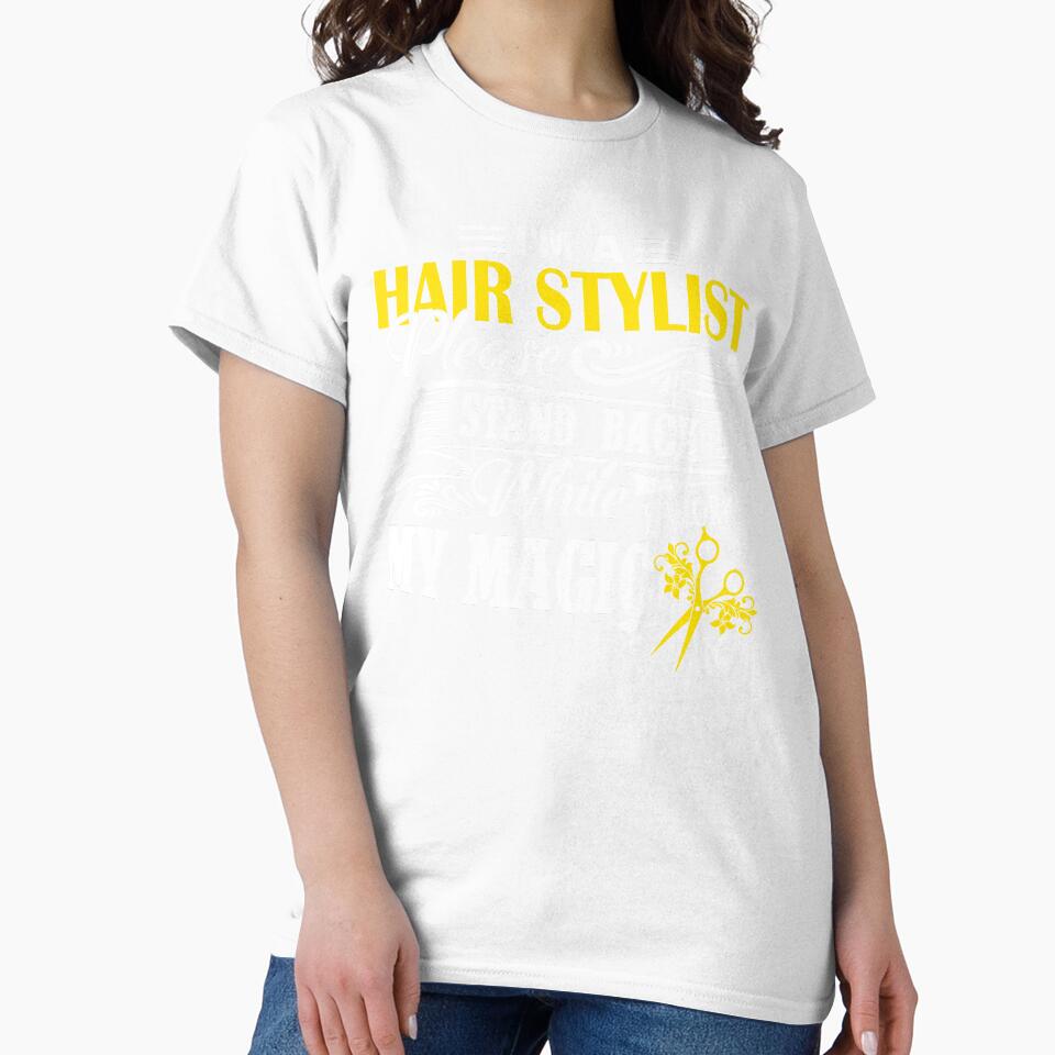 Hair Stylist - I Am A Hair Stylist by UnknownArtistt