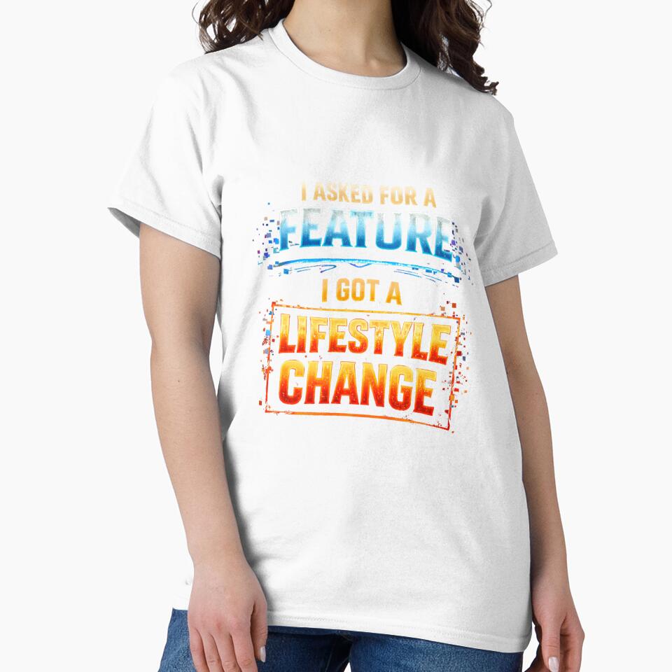 I Asked for a Feature, I Got a Lifestyle Change by FunnyDesignsArt