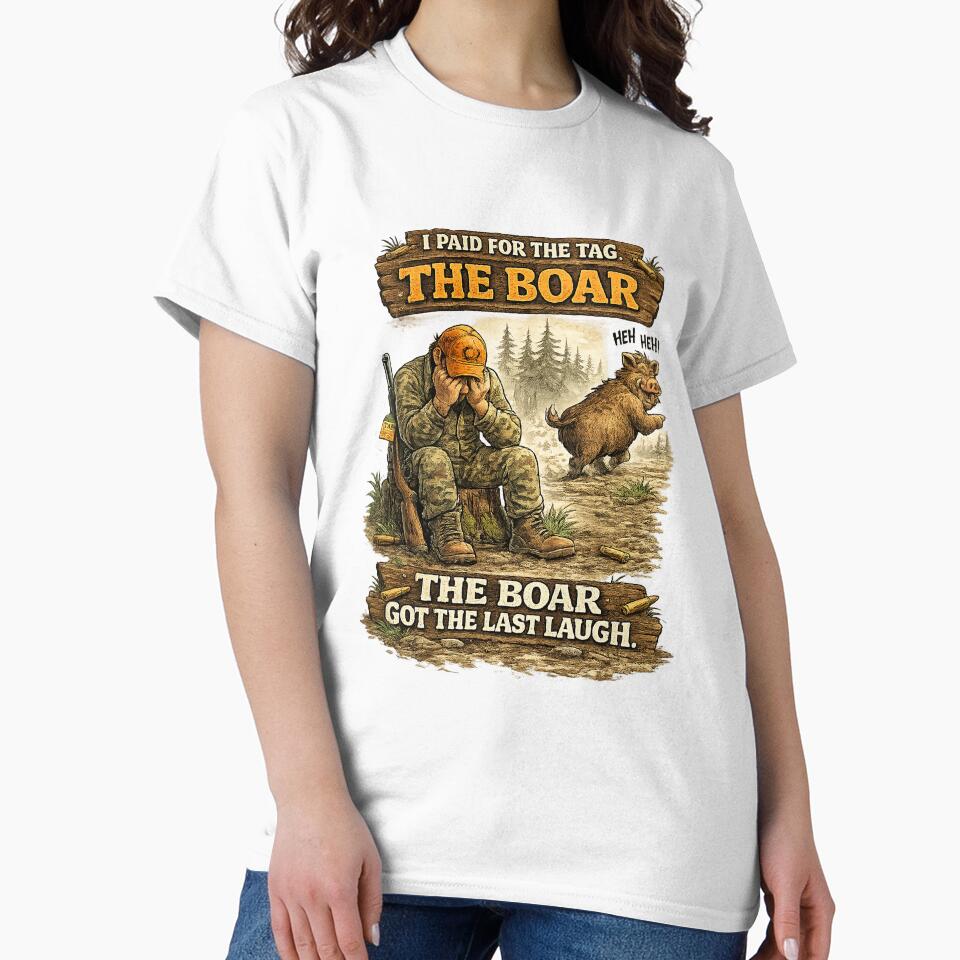 The Boar Got The Last Laugh - Funny Hunting Design by C6S5M