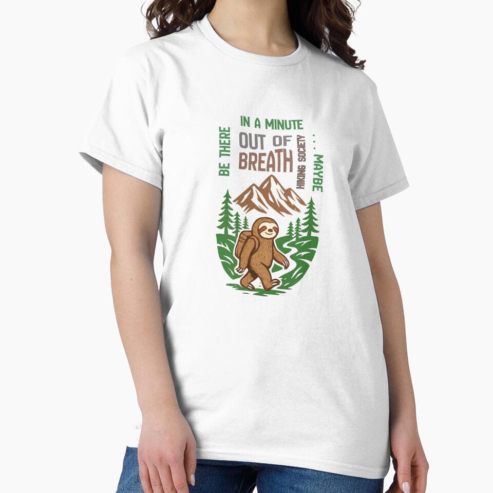 Out of Breath Hiking Society Be There in a Minute by Dadhasfun
