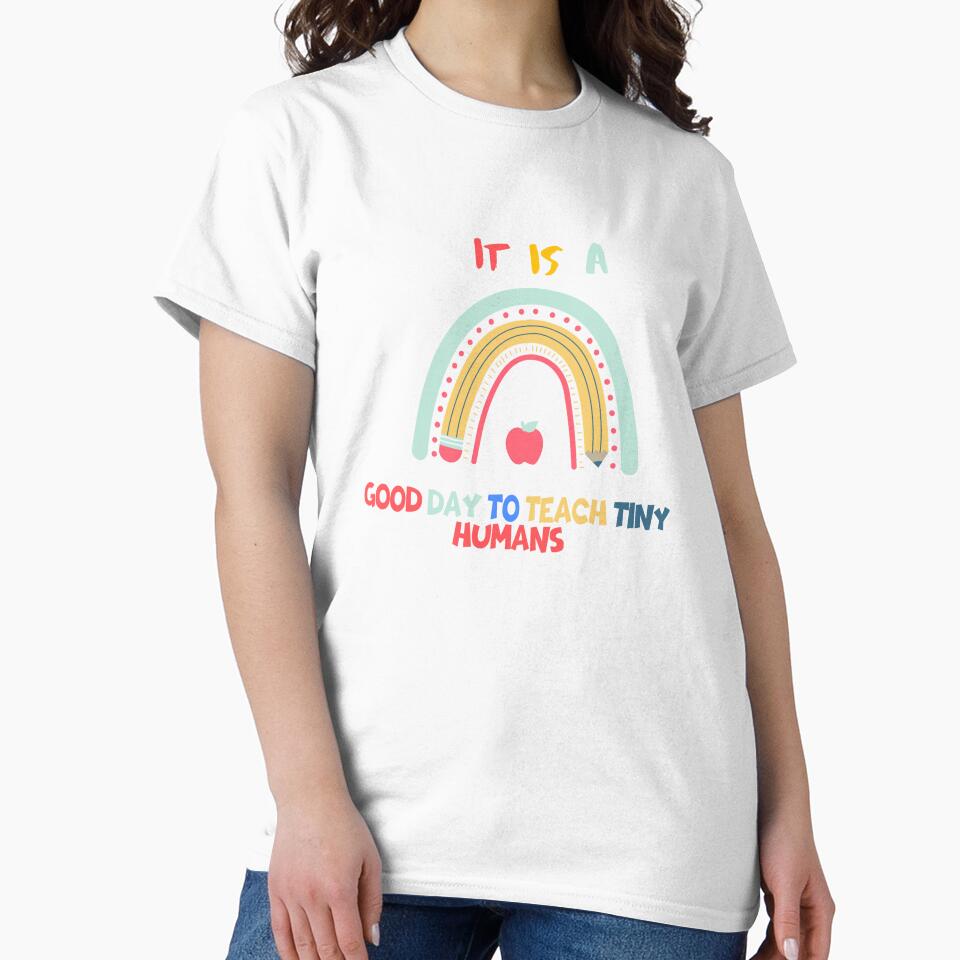 Cute Teacher Rainbow Quote – It Is a Good Day to Teach Tiny Humans by Kstyle93