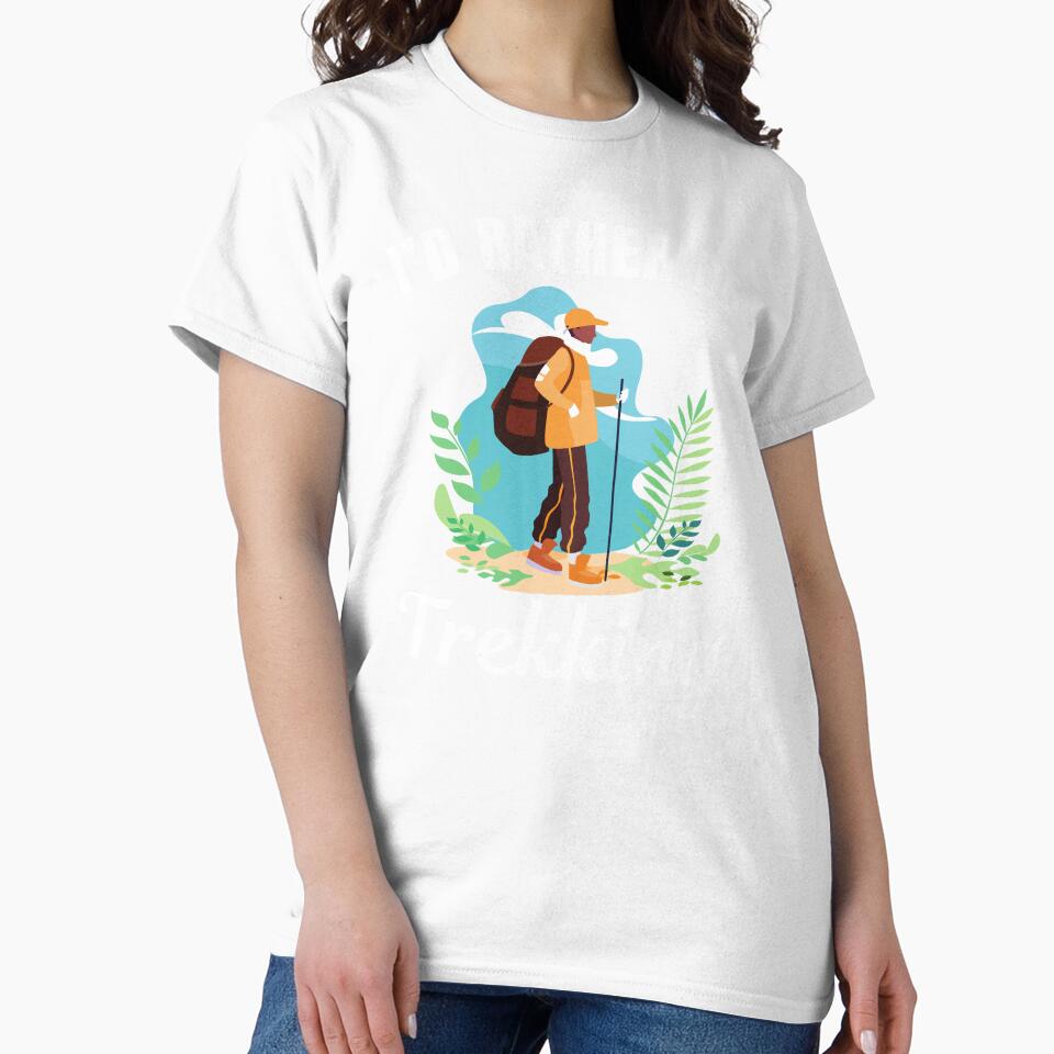 I'd rather be trekking, mountain hiking sport or hobby lovers by NBSStore