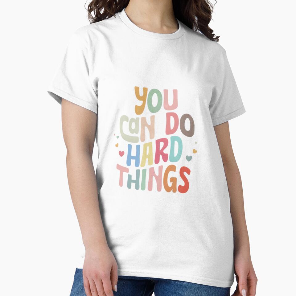 You Can Do Hard Things Teacher Shirt – Motivational Teacher Quote | Positive Classroom Decor & Growth Mindset Gift by ArtiVibeAura