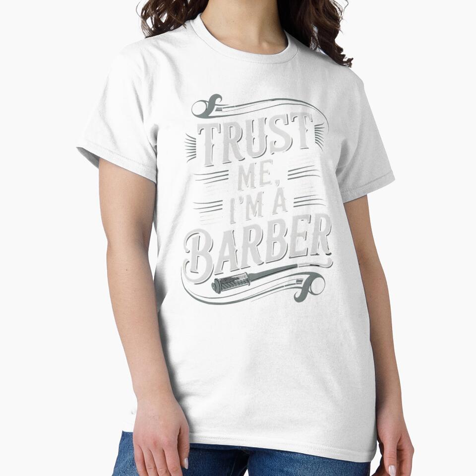 Trust Me, I'm A Barber Barber Joke by DomTeesHaven
