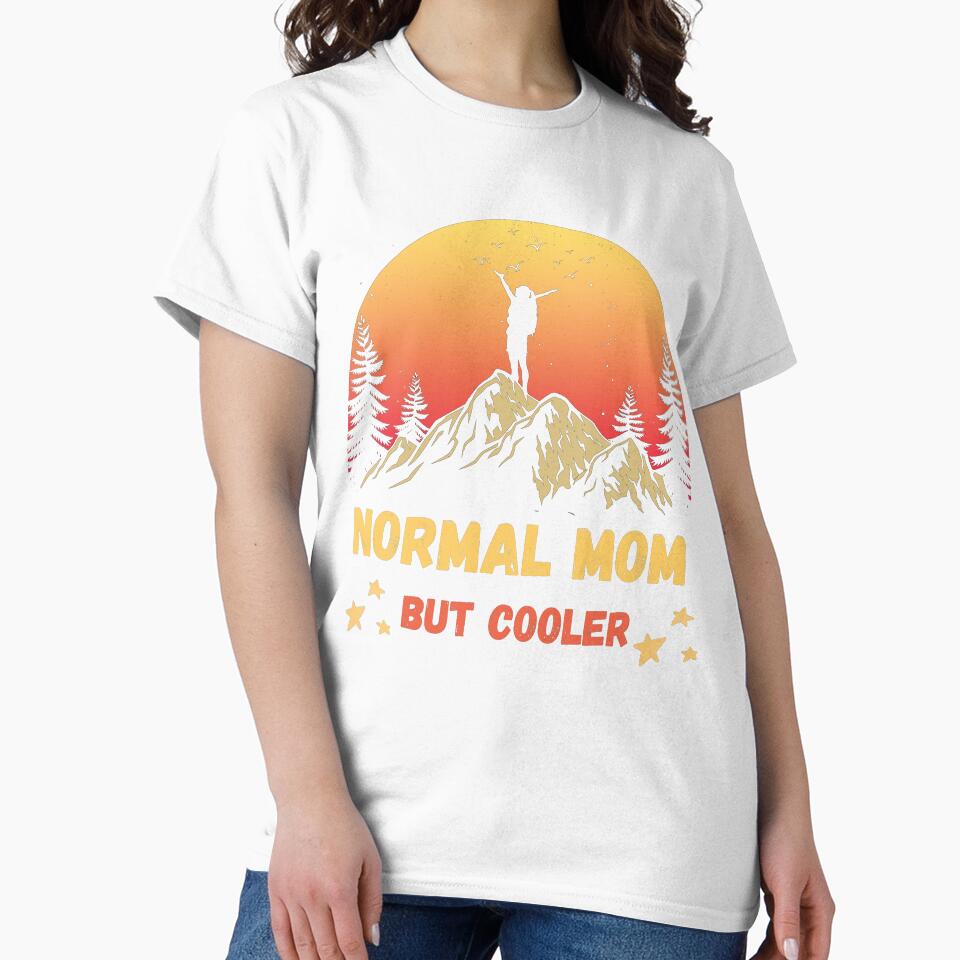 Normal Mom But Cooler Hiking Fun T-Shirt by Gracjan Mikitin