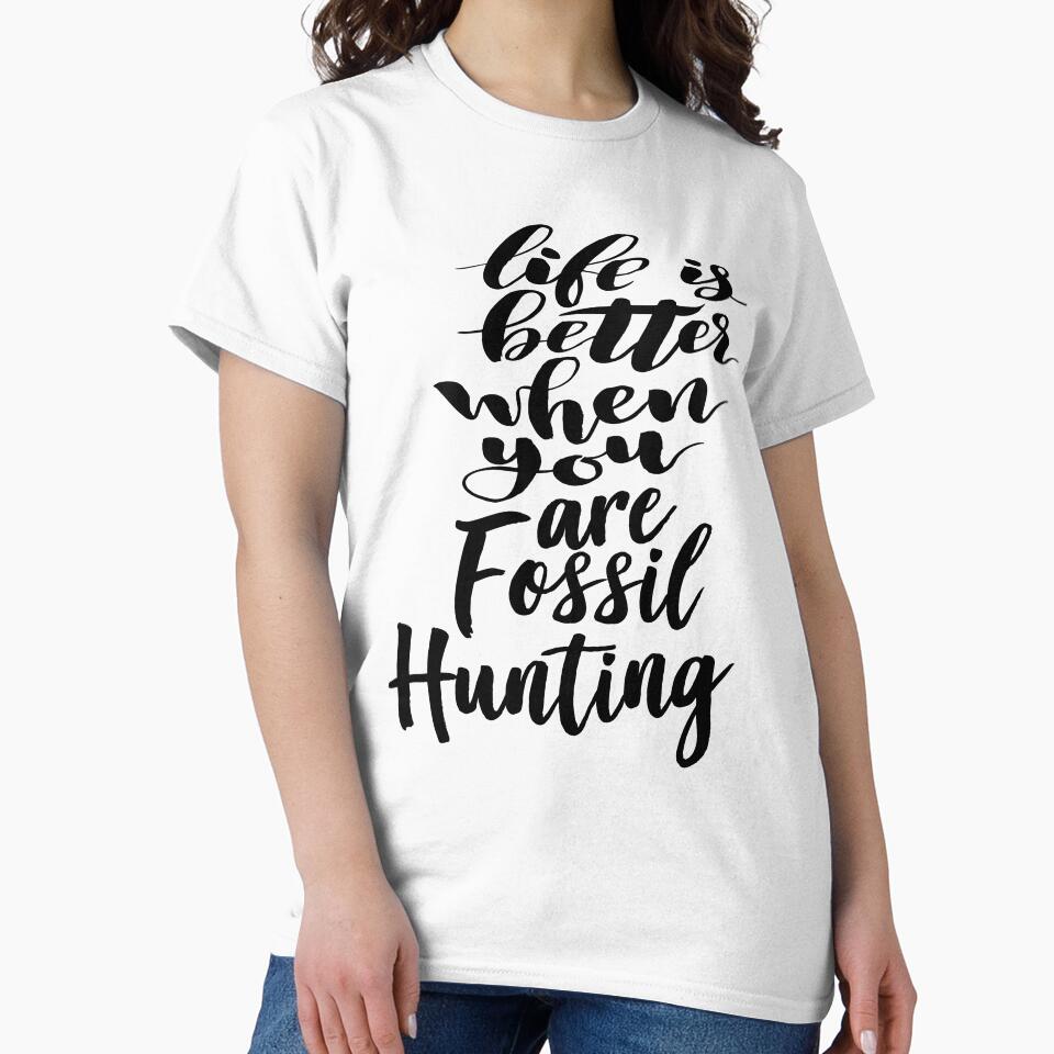 Life is Better When You Are Fossil Hunting Fossil Collecting by ProjectX23