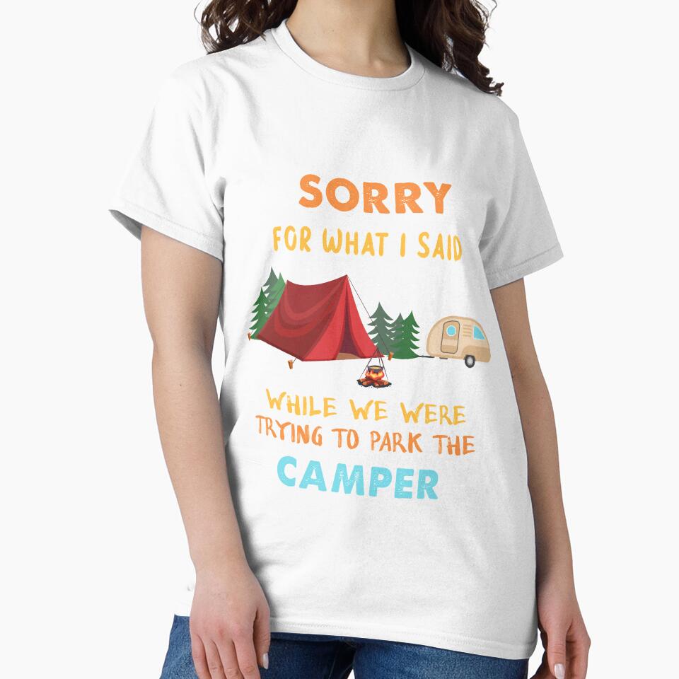 Sorry For What I Said While We Were Trying To Park The Camper by quangduongutc