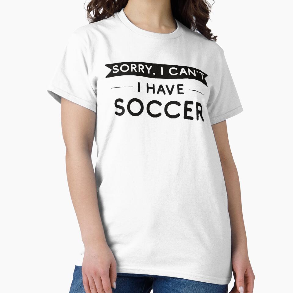 Sorry I Can't I Have Soccer by teesaurus Unisex , , , Long Sleeve Tee